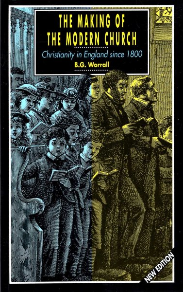 Image for The Making of the Modern Church : Christianity in England Since 1800