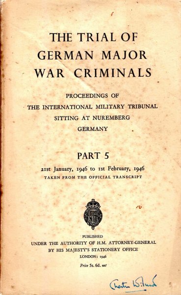 The Trial of the German Major War Criminals : Proceedings of The International Military Tribunal Sitting at Nuremberg, Germany, Part 5 : 21st January to 1st February 1946 Image for The Trial of the German Major War Criminals : Proceedings of The International Military Tribunal Sitting at Nuremberg, Germany, Part 5 : 21st January to 1st February 1946