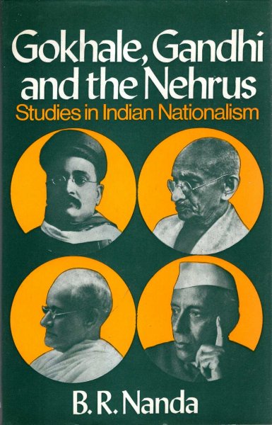 Image for Gokhale, Gandhi and the Nehrus : Studies in Indian Nationalism