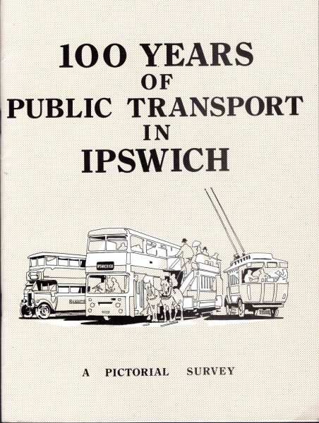 Image for 100 Years of Public Transport in Ipswich 1880-1980 - a pictorial survey