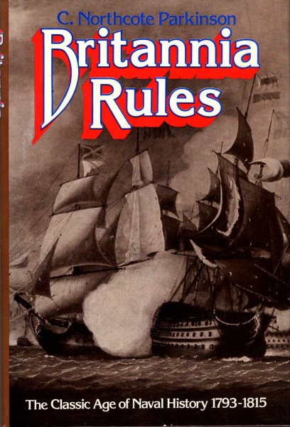 Image for Briannia Rules, the clasic age of naval history 1793-1815