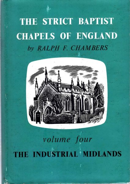 Image for The Strict Baptist Chapels of England, volume four (4) : The Chapels of the Industrial Midlands