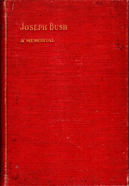 Image for Joseph Bush : a memorial - with a brief memoir