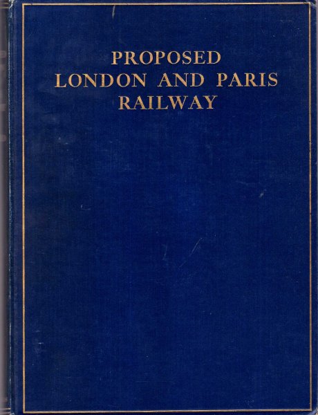 Image for Proposed London and Paris Railway : London and Paris in 2 hours 45 minutes