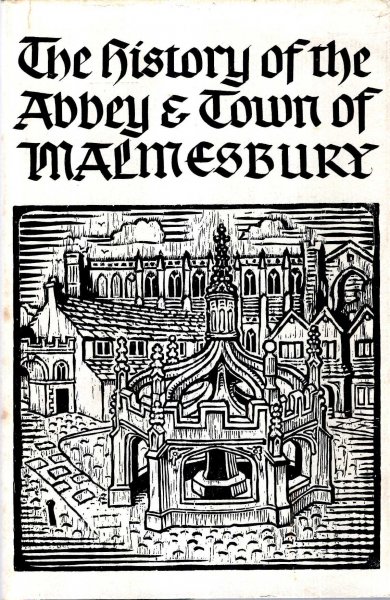Image for The History of the Abbey and Town of Malmesbury