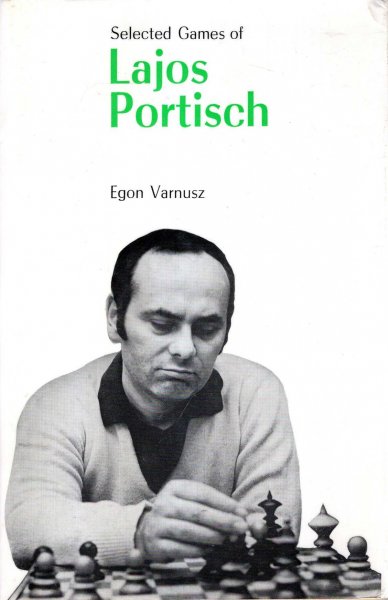 Selected Games of Lajos Portisch Image for Selected Games of Lajos Portisch