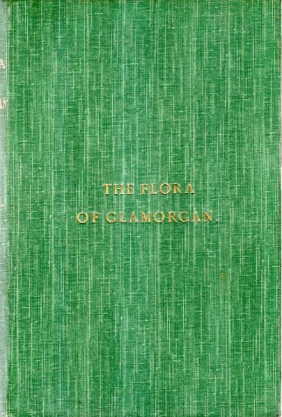 Image for The Flora of Glamorgan including the Spermaphytes & Vascular Cryptgams, with Index, volume I (all published)
