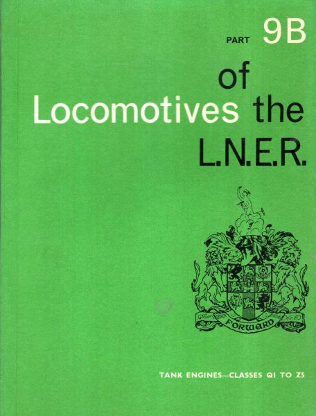 Image for Locomotives of the L.N.E.R. Part 9B : Tank Classes Engines Q1 - Z5