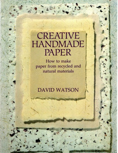 Image for Creative Handmade Paper : how to make paper from reycled natural materials