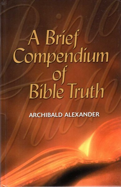 Image for A Brief Compendium of Bible Truth