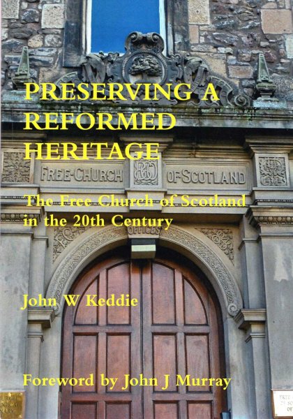Image for Preserving a Reformed Heritage : The Reformed Church of Scotland in the 20th Century