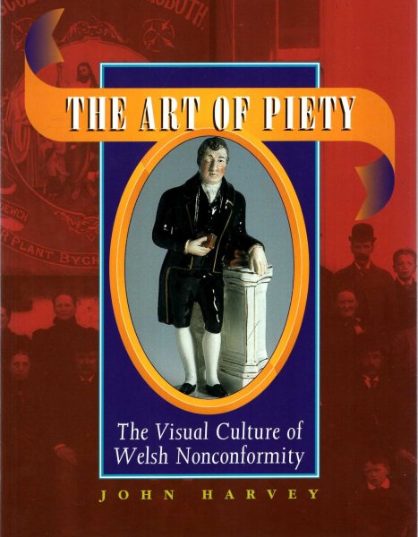 Image for The Art of Piety : The Visual Culture of Welsh Nonconformity