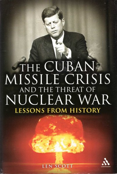 Image for The Cuban Missile Crisis and the Threat of Nuclear War: Lessons from History