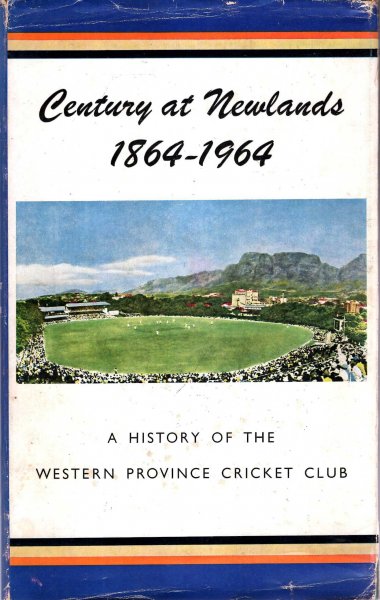 Image for Century at newlands 1864-1964 : A History of the Western Province Cricket Club