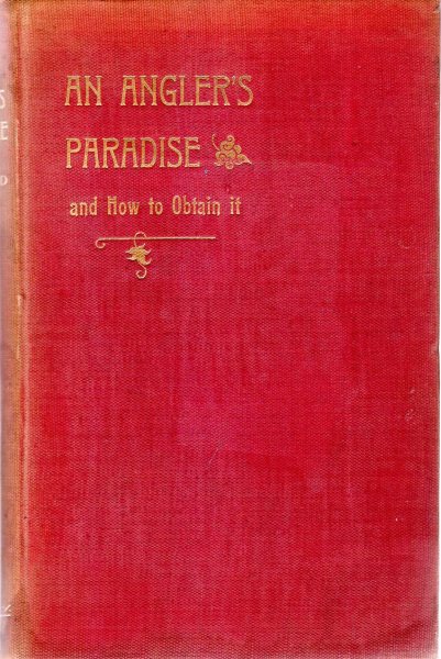 Image for An Angler's Paradise and how to obtain it