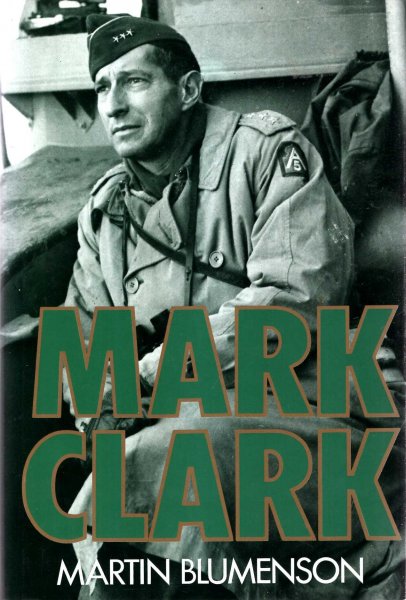 Image for Mark Clark : The Last of the Great World War II Commanders