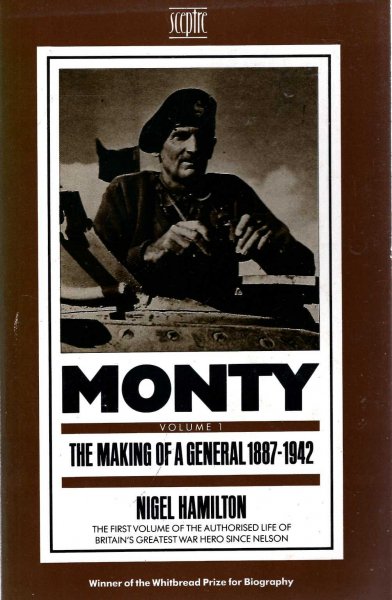 Image for Monty: The Making of a General, 1887-1942 volume 1:The Making of a General 1887-1942