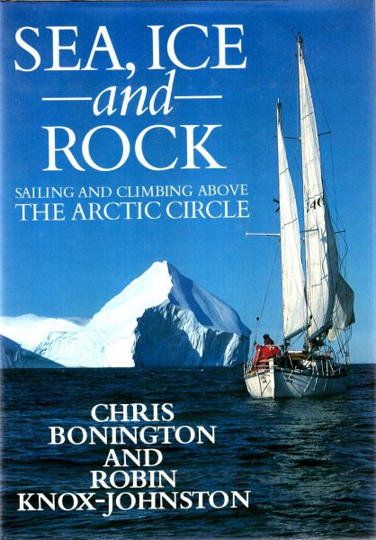Image for Sea, Ice and Rock : Sailing and Climbing above The Arctic Circle
