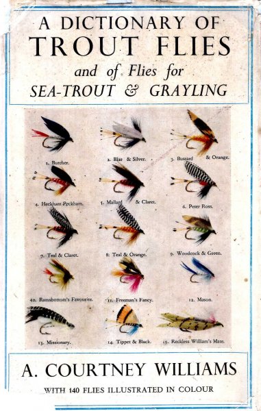 Image for A Dictionary of Trout Flies & Of Flies for sea-Trout and Grayling