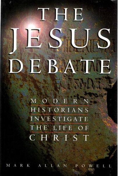 Image for The Jesus Debate : Modern Historians Investigate the Life of Christ