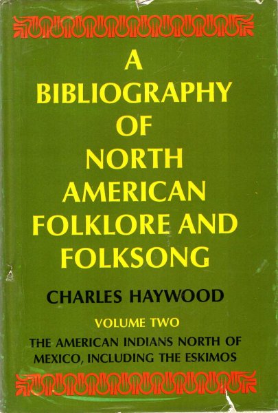 Image for A Bibliography of North American Folklore and Folksong : volume two, The American Indians North of Mexico, including the Eskimos