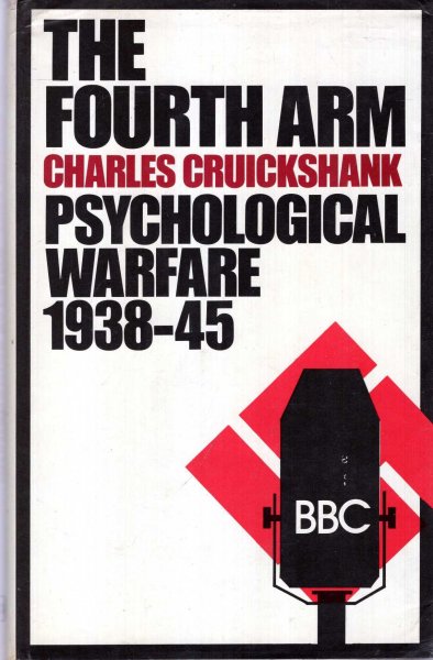 The Fourth Arm: Psychological Warfare, 1938-45 Image for The Fourth Arm: Psychological Warfare, 1938-45