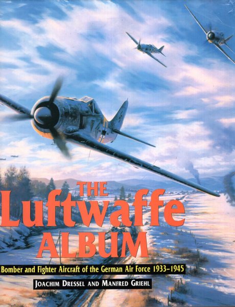 Image for The Luftwaffe Album - Bomber and Fighter Aircraft of the German Air Force 1933 - 1945