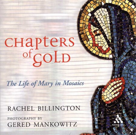 Image for Chapters Of Gold : The Life Of Mary In Mosaics