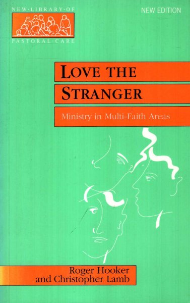 Image for Love the Stranger : Ministry in Multi-Faith Areas (New Library of Pastoral Care)