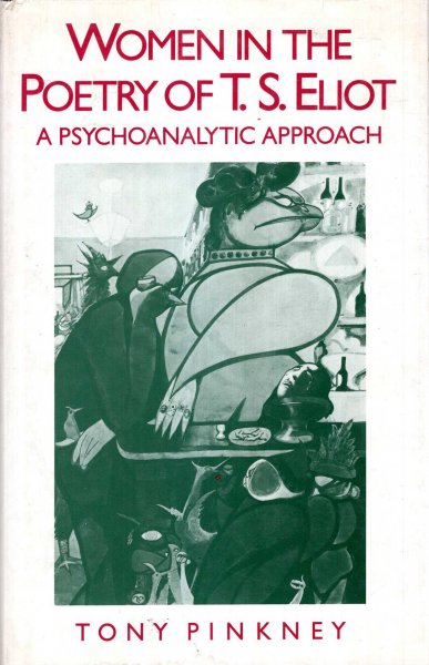 Image for Women in the Poetry of T.S. Eliot : A Psychoanalytic Approach