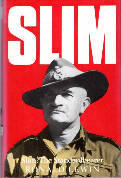 Image for Slim : The Standardbearer - A Biography of Field-Marshal The Viscount Slim