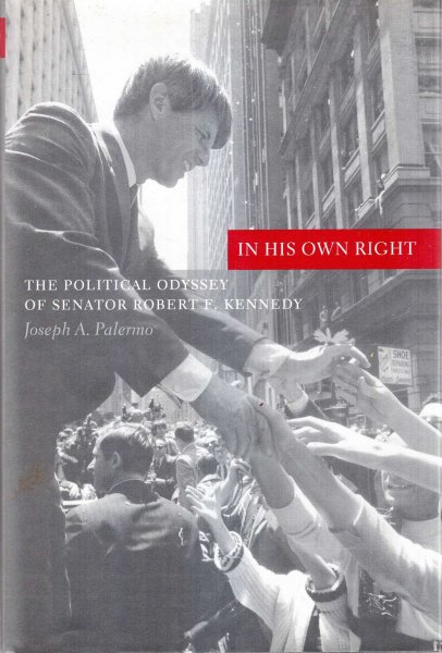 Image for In His Own Right : The Political Odyssey of Senator Robert F. Kennedy