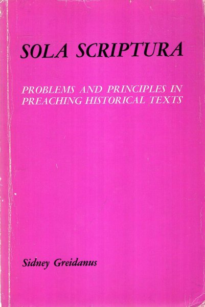 Image for Sola Scriptura : Problems and Principles in Preaching Historical Texts