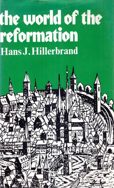 The World of the Reformation Image for The World of the Reformation