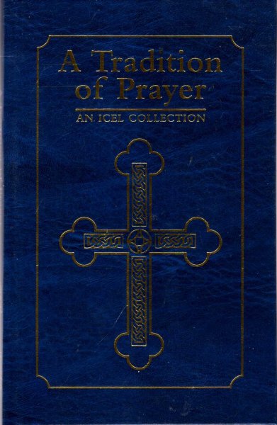 Image for A Tradition of Prayer an ICEL Collection