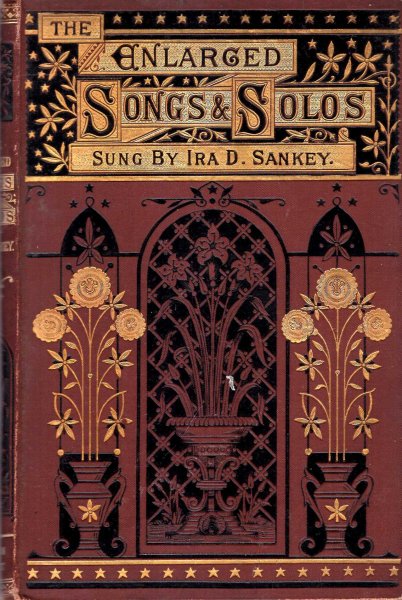 Image for The Enlarged Songs & Solos sung by Ira D Sankey : Enlarged eiditon of 271 Hymns, Music and Words