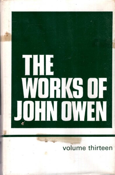 Image for The Works of John Owen volume 13 (xiii) : Ministry and Fellowship