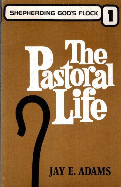 Image for Shepherding God's Flock 1 : The Pastoral Life
