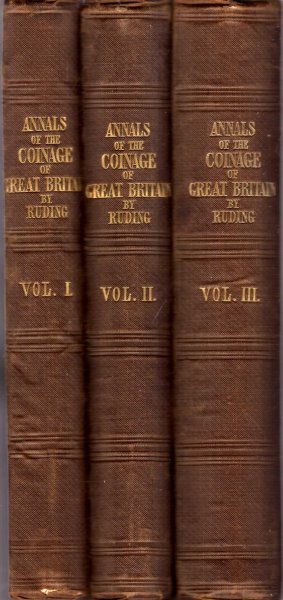 Image for Annals of the Coinage of Great Britainand its Dependencies, from the earliest period of authentic history to the reign of Victoria (three volumes complete)