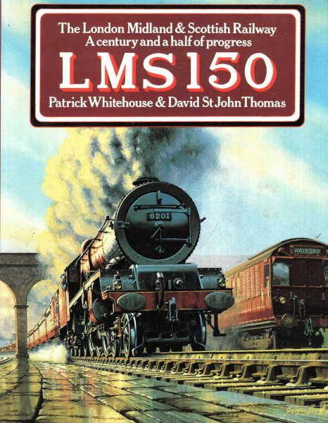Image for LMS 150: The London Midland and Scottish Railway - A Century and a Half of Progress