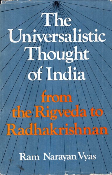 Image for The Universalistic Thought of India (From the Rigveda to Radhakrishnan)