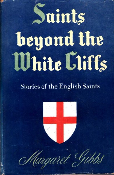 Image for Saints Beyond the White Cliffs - stories of English Saints