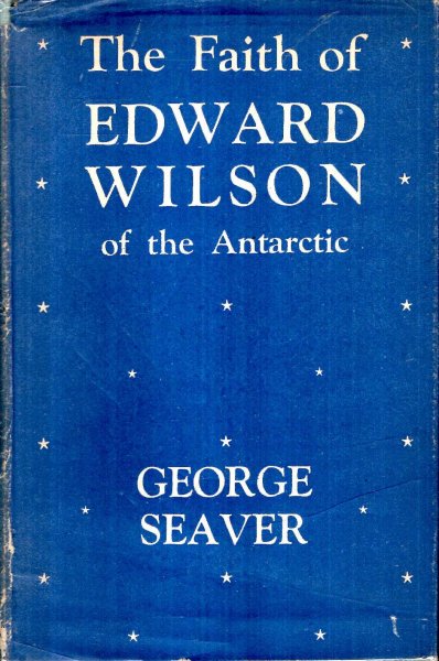 The Faith of Edward Wilson of the Antarctic Image for The Faith of Edward Wilson of the Antarctic