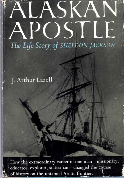Image for Alaskan Apostle : the life story of Sheldon Jackson