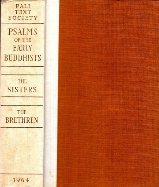 Psalms of the Early Buddhists volume I & II : Psalms of the Sisters & Psalms of the Brethren Image for Psalms of the Early Buddhists volume I & II : Psalms of the Sisters & Psalms of the Brethren