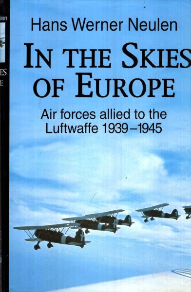 Image for In the Skies of Europe : Air Forces Allied to the Luftwaffe, 1939-1945