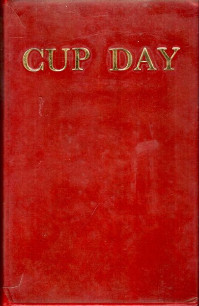 Image for Cup Day - The Story of the Melbourne Cup 1861-1960