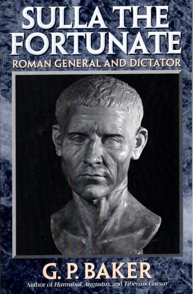 Image for Sulla the Fortunate : Roman General and Dictator