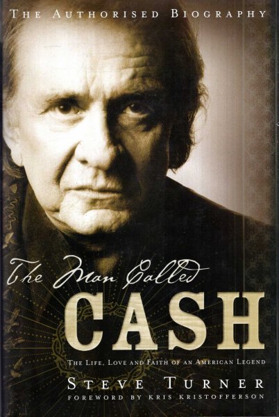 Image for The Man Called Cash: The Life, Love and Faith of an American Legend
