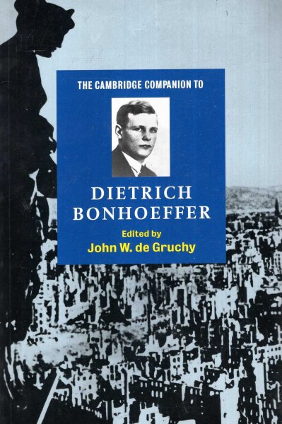 Image for The Cambridge Companion to Dietrich Bonhoeffer (Cambridge Companions to Religion)